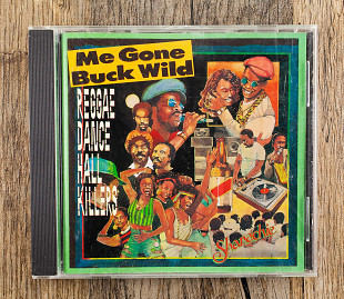 Збірка - Me Gone Buck Wild - Reggae Dance Hall Killers (США)