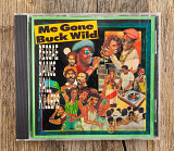 Збірка - Me Gone Buck Wild - Reggae Dance Hall Killers (США)