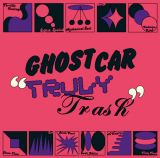 Аудіокасета Ghost Car - Truly Trash (5016958103644)