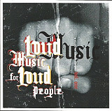 GODFLESH, ENTOMBED, OPETH, etc. CD «Loud Music For Loud People Vol. One» ℗2002