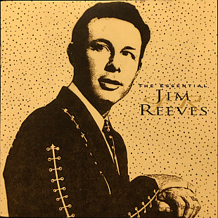 Jim Reeves – The Essential Jim Reeves ( USA )