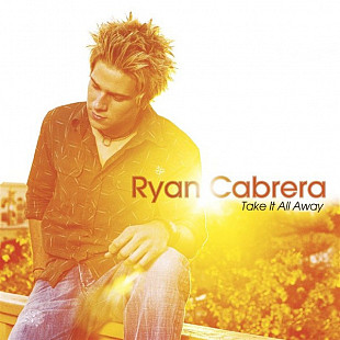 Ryan Cabrera – Take It All Away ( USA )