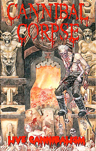 Cannibal Corpse ‎– Live Cannibalism (MC, UK)