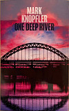 Mark Knopfler ‎– One Deep River (MC, U.S.A.)