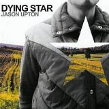 Jason Upton ‎– Dying Star ( USA )