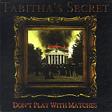 Tabitha's Secret – Don't Play With Matches