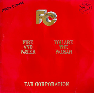 Far Corporation – Fire And Water (Special Club Mix) / You Are The Woman, 12'45RPM Single