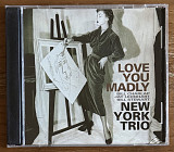 CD Диск New York Trio – Love You Madly