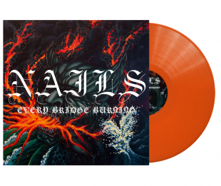 NAILS - Every Bridge Burning