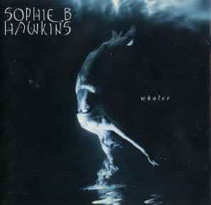 Sophie B. Hawkins – Whaler ( USA )