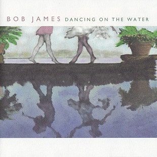 Bob James – Dancing On The Water
