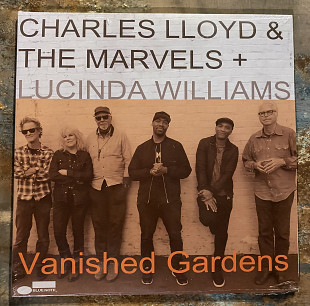 Charles Lloyd & The Marvels + Lucinda Williams – Vanished Gardens