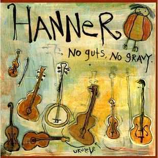 Hanner – No Guts, No Gravy ( USA )
