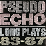 Pseudo Echo – Long Plays 83-87 ( USA )