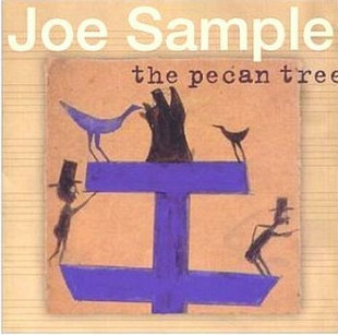 Joe Sample – The Pecan Tree ( JAZZ )