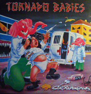 Tornado Babies – Delirious