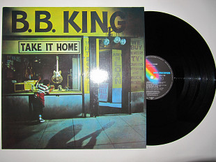 B.B. King – Take It Home - 1979 *ОРИГИНАЛ - Пластинка / Платівка (NM/NM)