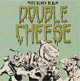 Double Cheese - Thee Black Album (LP, 2022)