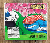 Mishka - Above The Bones (Японія)