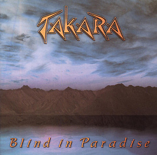 TAKARA '' Blind In Paradise '' 1997/2003, отличный Hard Rock, вокалист Jeff Scott Soto.Рус лицензия.