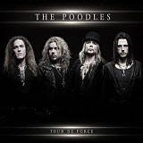 THE POODLES '' Tour De Force '' 2013 отличный Melodic Hard Rock, Заводской пират.