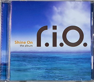 R.I.O. "Shine on" The Album (ліцензія UA) новий диск