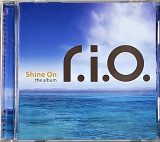 R.I.O. "Shine on" The Album (ліцензія UA) новий диск [в коробці DeLuxe]