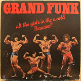 Grand Funk -- All the Girls in the World Beware!!!
