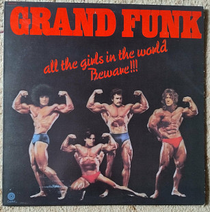 Grand Funk* ‎– All The Girls In The World Beware!!!