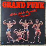 Grand Funk* ‎– All The Girls In The World Beware!!!