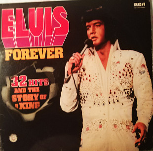 Елвіс Преслі «Elvis Forever: 32 Hits and the Story of a King».
