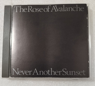 CD THE ROSE OF AVALANCHE 1989 Never Another Sunset (UK)