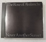 CD THE ROSE OF AVALANCHE 1989 Never Another Sunset (UK)