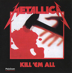 Metallica – Kill 'Em All /1983/ PolyGram, Vertigo, Phonogram / Лицензія - марка Ukraine.