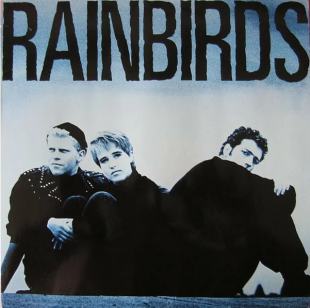 RAINBIRDS «Rainbirds» ℗1987
