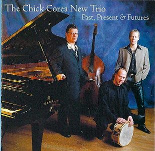 The Chick Corea New Trio – Past, Present & Futures