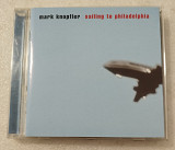 CD MARK KNOPFLER 2000 Sailing To Philadelphia (Germany)