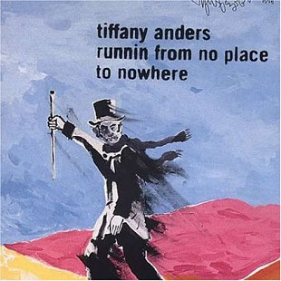 Tiffany Anders – Runnin From No Place To Nowhere ( USA )