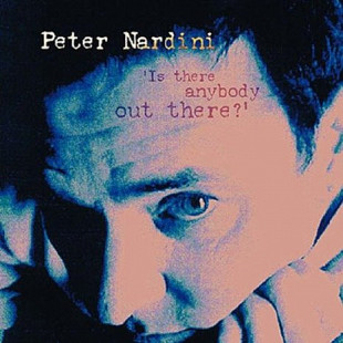 Peter Nardini – Is There Anybody Out There? ( USA )