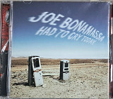JOE BONAMASSA "Had to Cry Today" (ліцензійний) новий диск