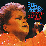 Etta James & The Roots Band – Burnin' Down The House