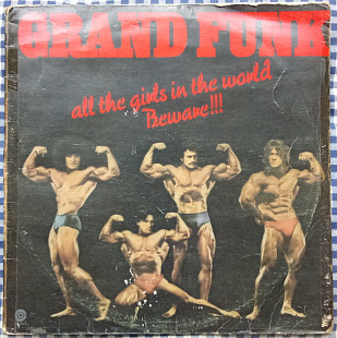 Grand Funk - All The Girls In The World Beware !!!