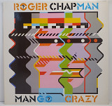 Roger Chapman – Mango Crazy LP 12" (Прайс 30348)