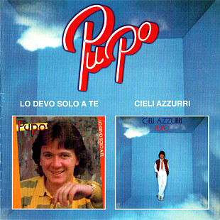 Pupo – Lo Devo Solo A Te / Cieli Azzurri