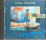 Latin Quarter – «Nothing Like Velvet»