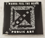 Maxi-Single PUBLIC ART 1993 I Wanna Feel The Music (Germany)