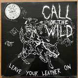 Call Of The Wild ‎– Leave Your Leather On