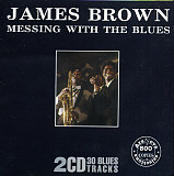 James Brown – Messing With The Blues ( 2 x CD )
