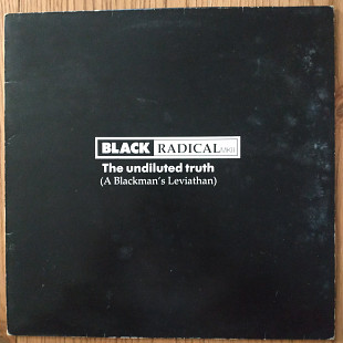 Black Radical MKII – The Undiluted Truth (A Blackman's Leviathan) UK first press lp vinyl