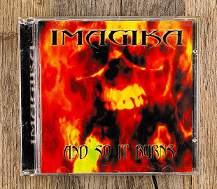 Imagika - And So It Burns (Німеччина)